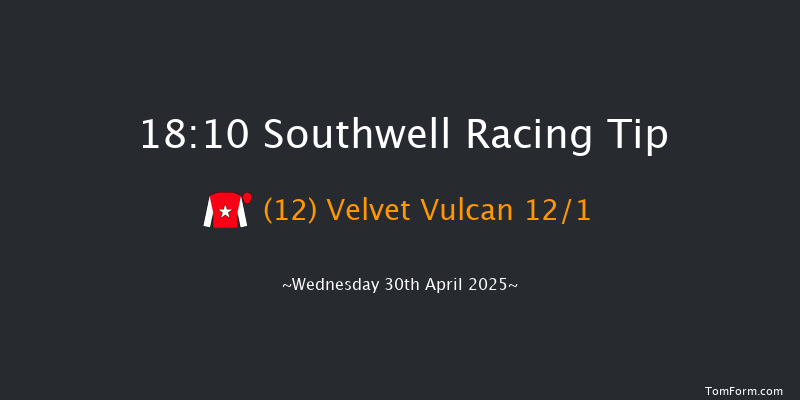 Southwell 18-10 (Class 6) 12f Sun 27th Apr 2025