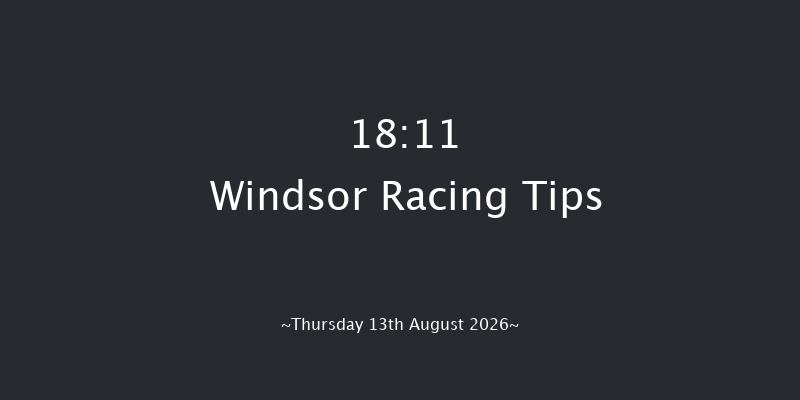 Windsor 18-11 (Class 6) 6f Mon 10th Aug 2026