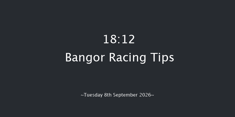 Bangor 18-12 (Class 5) 19f Fri 4th Sep 2026