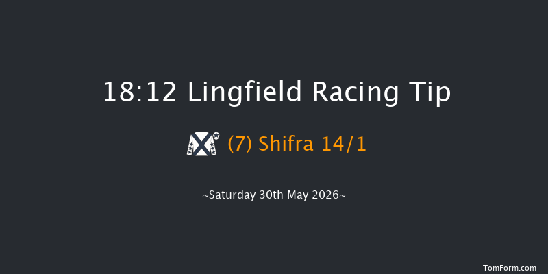 Lingfield 18-12 (Class 6) 10f Tue 26th May 2026
