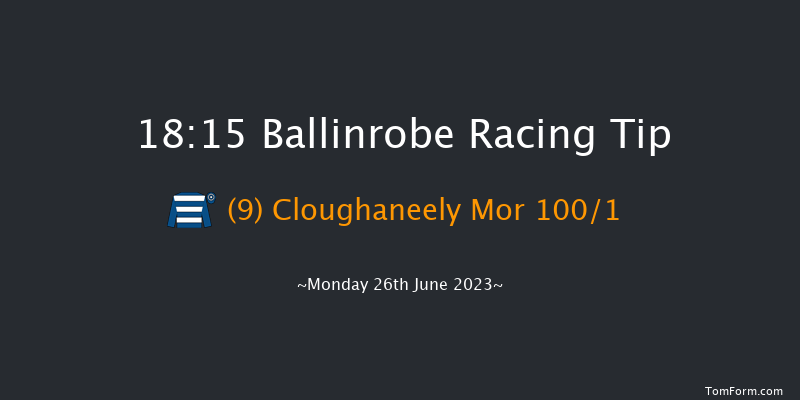 Ballinrobe 18:15 Handicap 10f Tue 30th May 2023