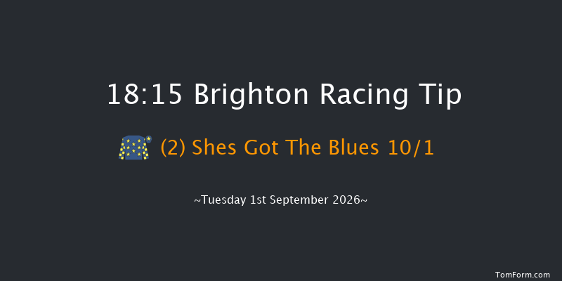 Brighton 18-15 (Class 6) 7f Mon 24th Aug 2026