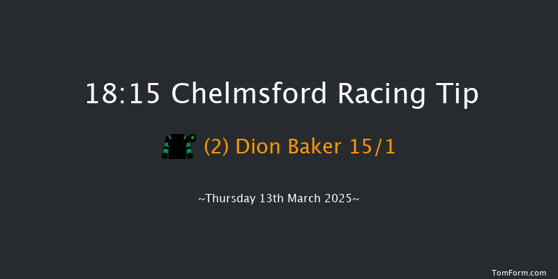 Chelmsford  18:15 Handicap (Class 6) 6f Sat 8th Mar 2025