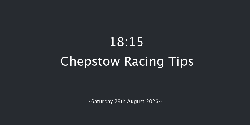 Chepstow 18-15 (Class 6) 7f Tue 18th Aug 2026