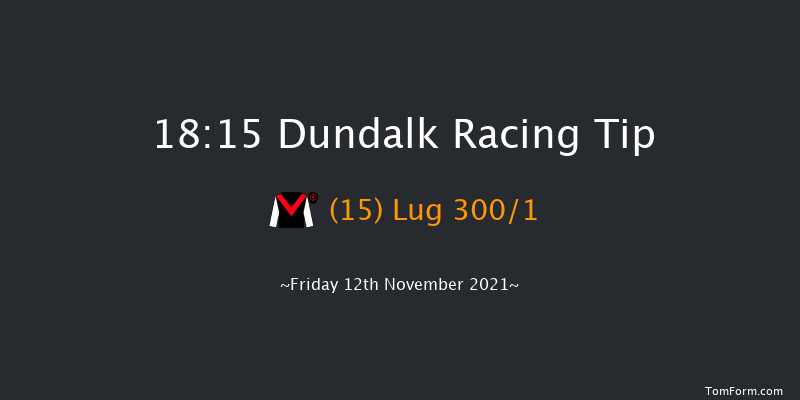 Dundalk 18:15 Maiden 11f Wed 10th Nov 2021