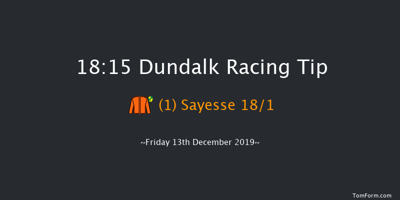 Dundalk 18:15 Handicap 8f Fri 6th Dec 2019