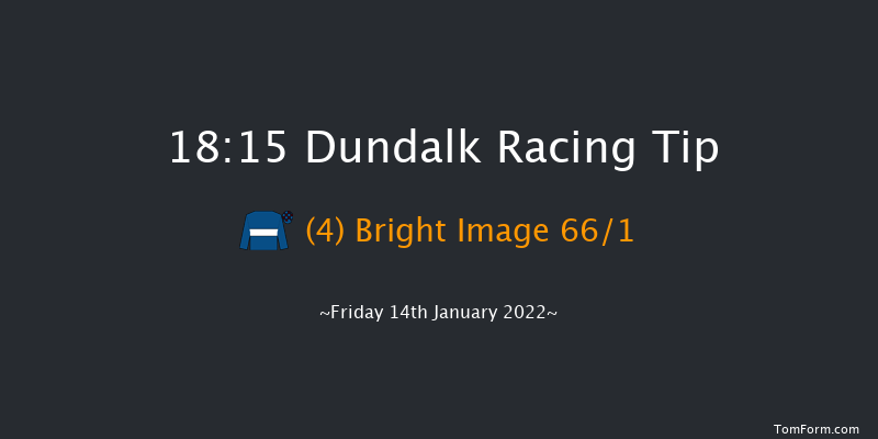 Dundalk 18:15 Maiden 8f Fri 7th Jan 2022