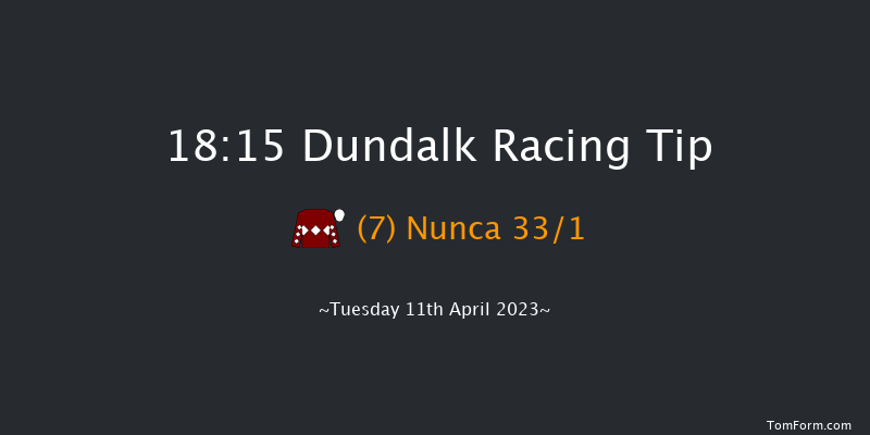 Dundalk 18:15 Maiden 11f Fri 31st Mar 2023