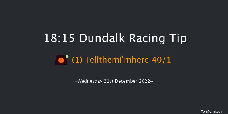 Dundalk 18:15 Maiden 8f Fri 16th Dec 2022