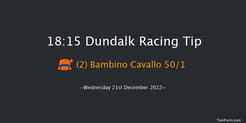 Dundalk 18:15 Maiden 8f Fri 16th Dec 2022