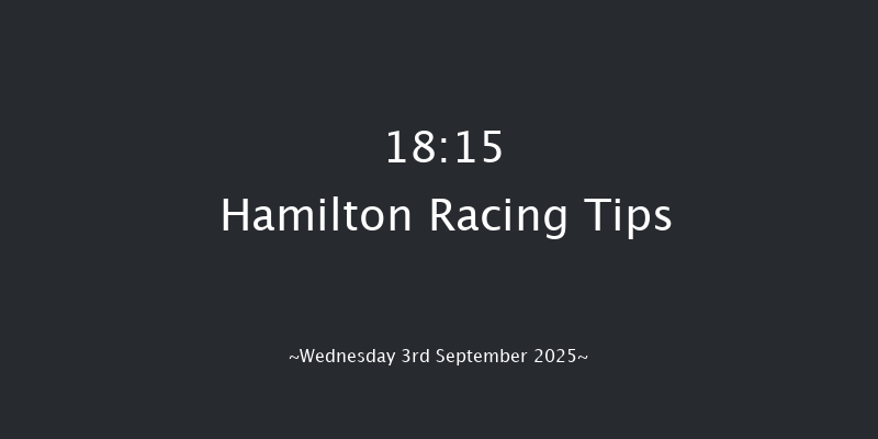 Hamilton 18-15 (Class 2) 6f Fri 22nd Aug 2025