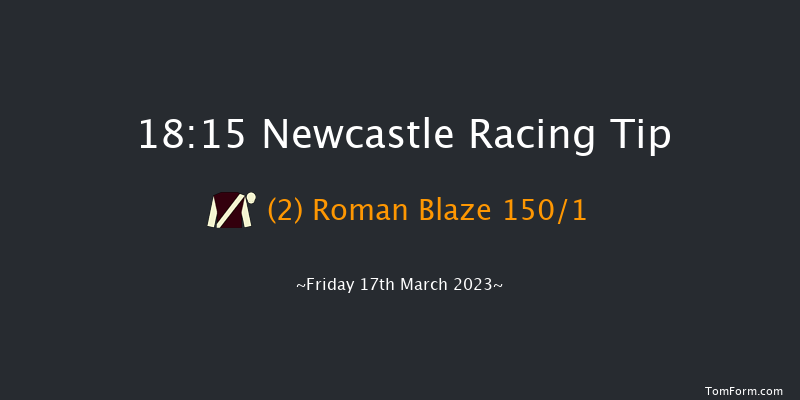 Newcastle 18:15 Maiden (Class 4) 8f Wed 15th Mar 2023