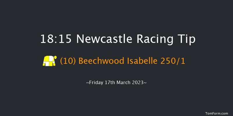 Newcastle 18:15 Maiden (Class 4) 8f Wed 15th Mar 2023