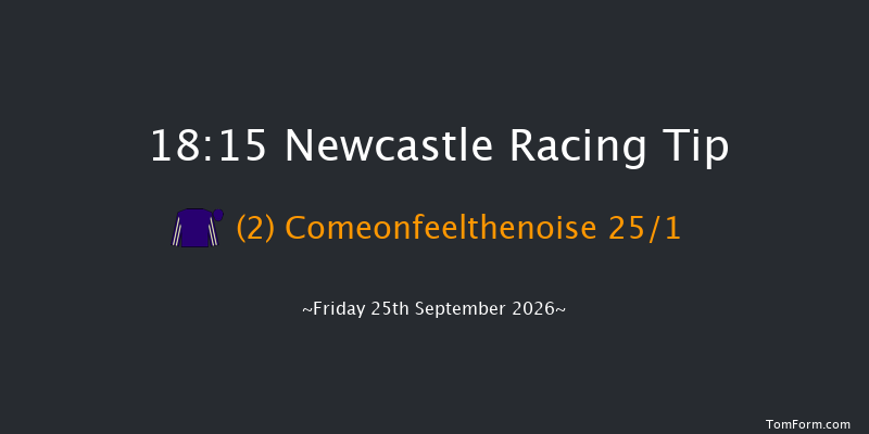 Newcastle 18-15 (Class 4) 7f Sat 19th Sep 2026