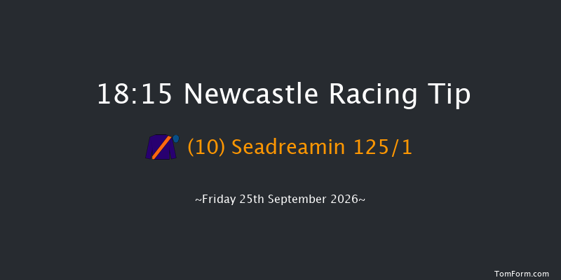 Newcastle 18-15 (Class 4) 7f Sat 19th Sep 2026