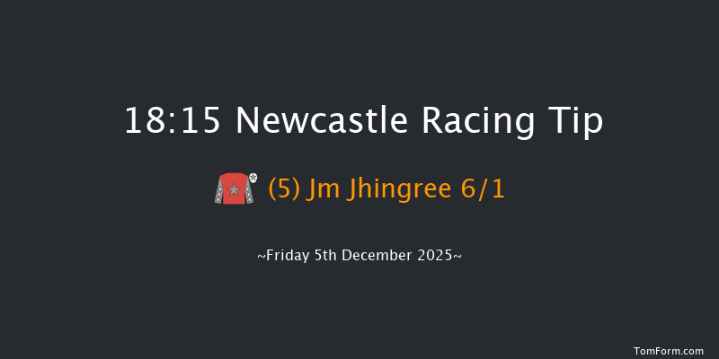 Newcastle 18-15 (Class 5) 5f Tue 2nd Dec 2025