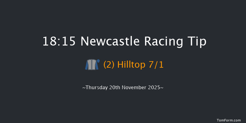 Newcastle 18-15 (Class 5) 7f Tue 18th Nov 2025
