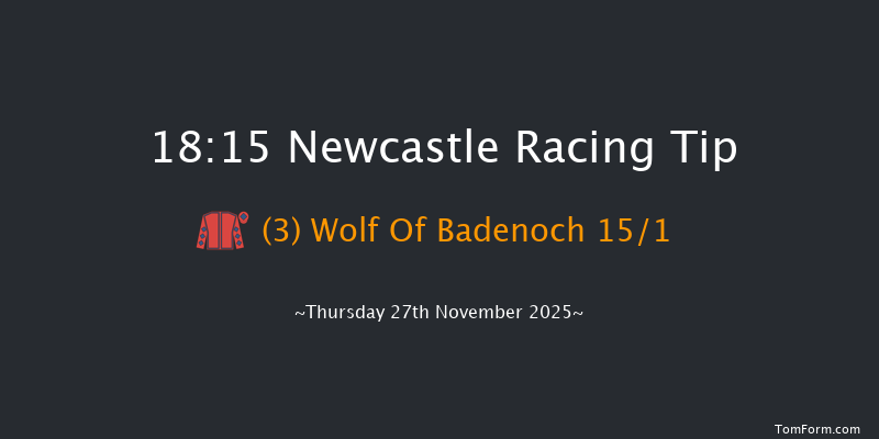 Newcastle 18-15 (Class 5) 8f Wed 26th Nov 2025