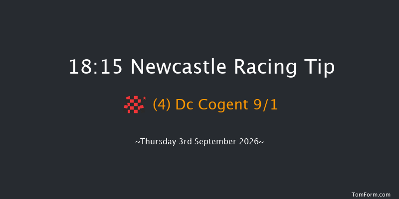 Newcastle 18-15 (Class 6) 5f Wed 2nd Sep 2026