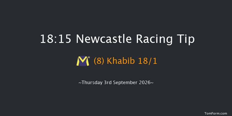 Newcastle 18-15 (Class 6) 5f Wed 2nd Sep 2026