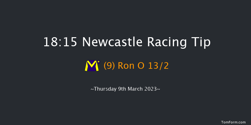 Newcastle 18:15 Handicap (Class 4) 8f Fri 3rd Mar 2023
