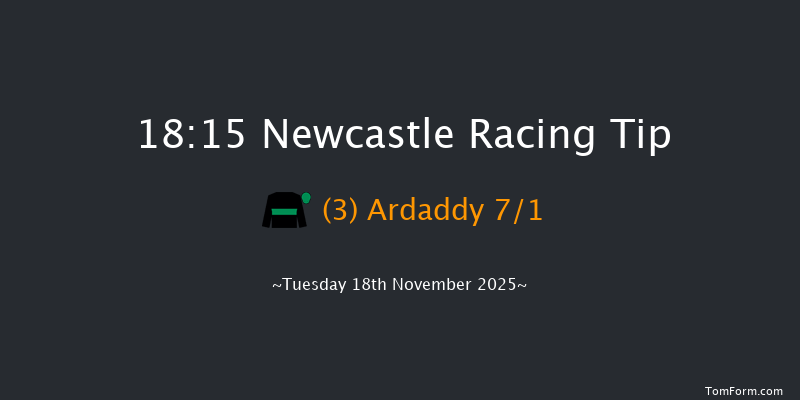 Newcastle 18-15 (Class 6) 7f Mon 17th Nov 2025
