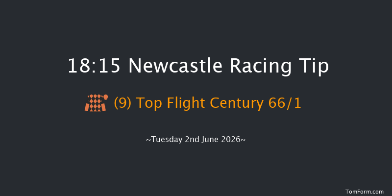 Newcastle 18-15 (Class 6) 10f Tue 19th May 2026