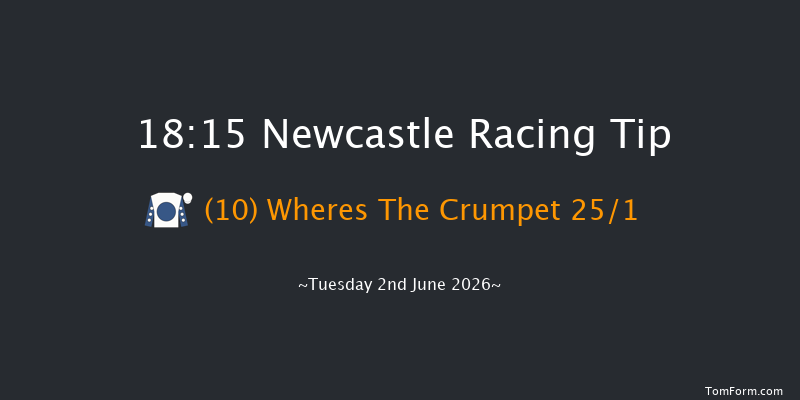 Newcastle 18-15 (Class 6) 10f Tue 19th May 2026