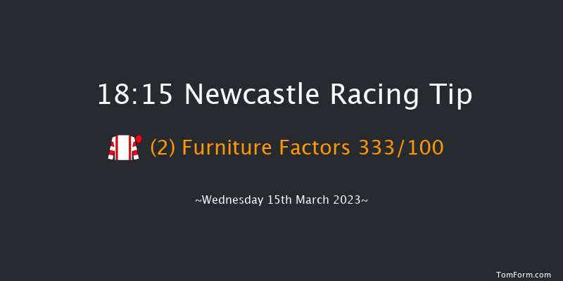 Newcastle 18:15 Stakes (Class 6) 8f Tue 14th Mar 2023