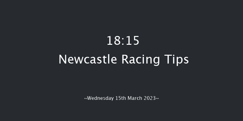 Newcastle 18:15 Stakes (Class 6) 8f Tue 14th Mar 2023