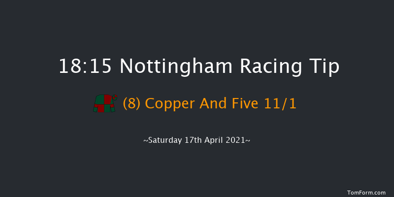 Visit racingtv.com Handicap Nottingham 18:15 Handicap (Class 4) 8f Wed 7th Apr 2021