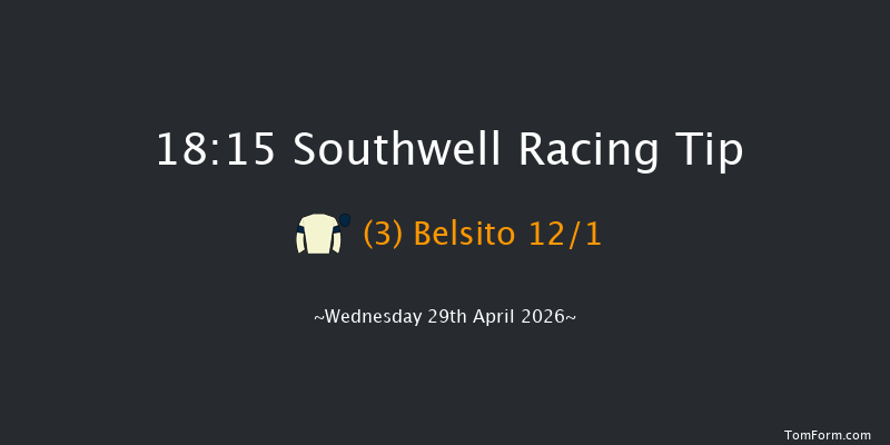 Southwell 18-15 (Class 5) 6f Tue 28th Apr 2026