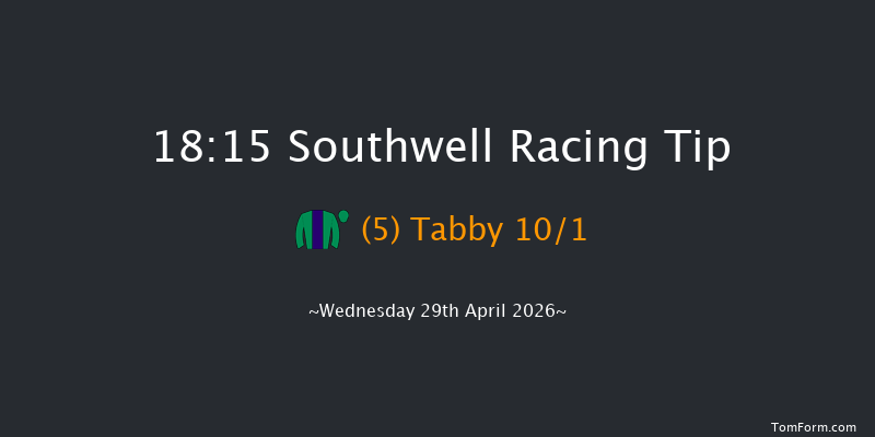 Southwell 18-15 (Class 5) 6f Tue 28th Apr 2026