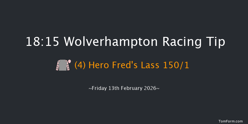 Wolverhampton 18-15 (Class 4) 7f Mon 9th Feb 2026
