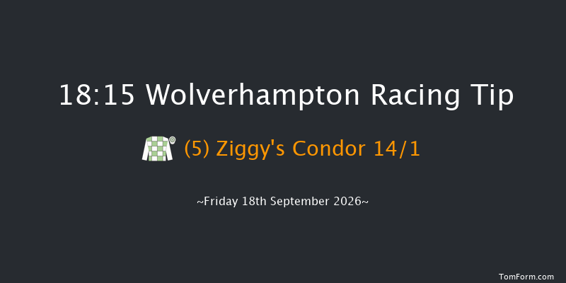Wolverhampton 18-15 (Class 5) 7f Tue 15th Sep 2026