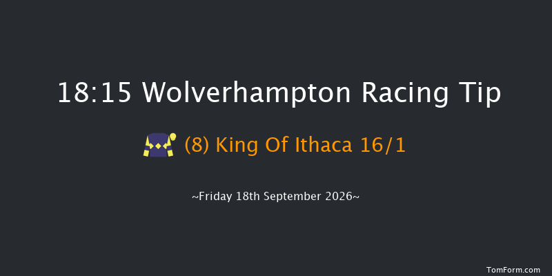 Wolverhampton 18-15 (Class 5) 7f Tue 15th Sep 2026