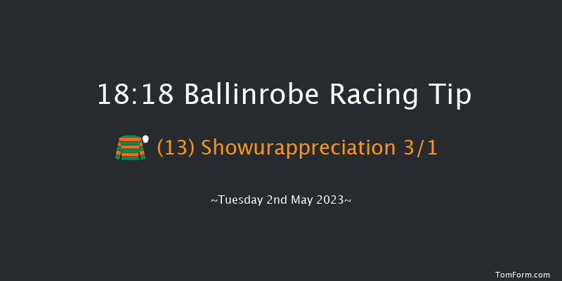 Ballinrobe 18:18 Maiden Hurdle 21f Fri 14th Apr 2023