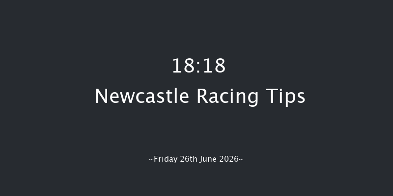 Newcastle 18-18 (Class 4) 8f Thu 25th Jun 2026
