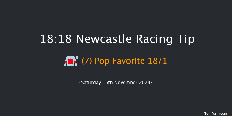 Newcastle  18:18 Handicap (Class 6) 8f Fri 15th Nov 2024