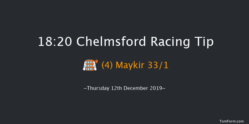 Chelmsford 18:20 Maiden (Class 6) 13f Wed 11th Dec 2019