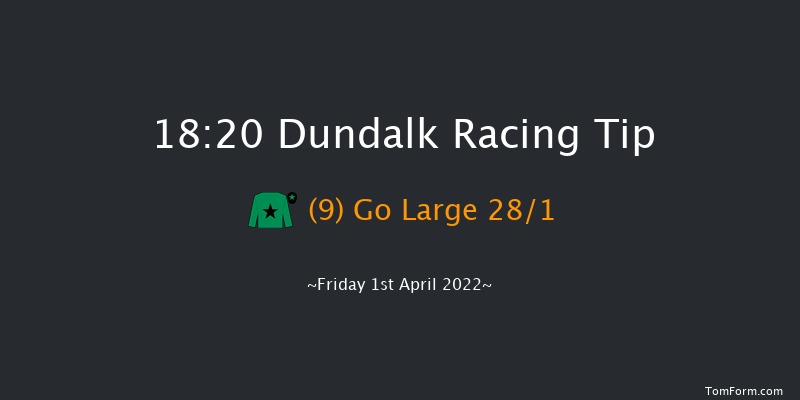 Dundalk 18:20 Handicap 16f Fri 25th Mar 2022
