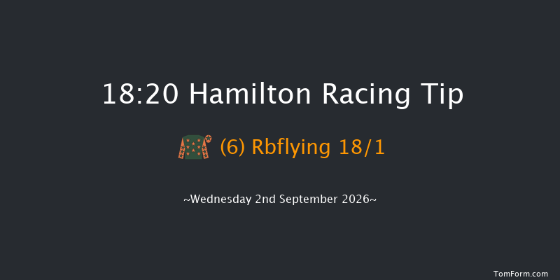 Hamilton 18-20 (Class 2) 6f Fri 21st Aug 2026