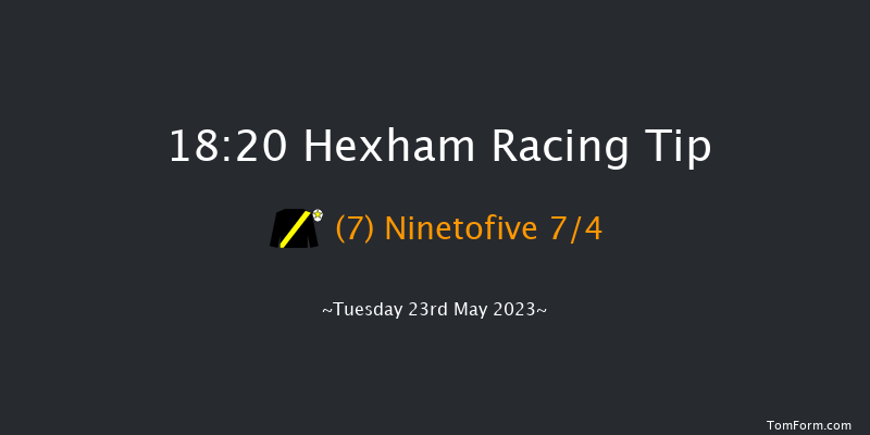 Hexham 18:20 Maiden Hurdle (Class 4) 20f Sat 13th May 2023