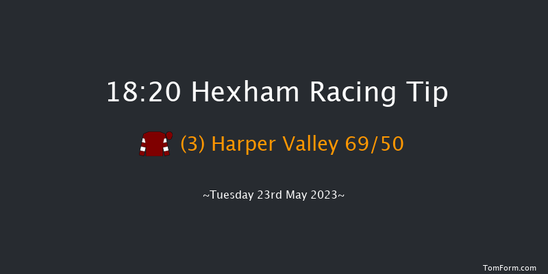 Hexham 18:20 Maiden Hurdle (Class 4) 20f Sat 13th May 2023