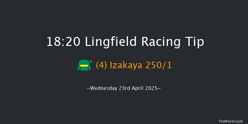 Lingfield 18-20 (Class 5) 12f Fri 18th Apr 2025