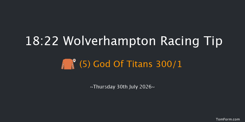 Wolverhampton 18-22 (Class 5) 6f Tue 21st Jul 2026