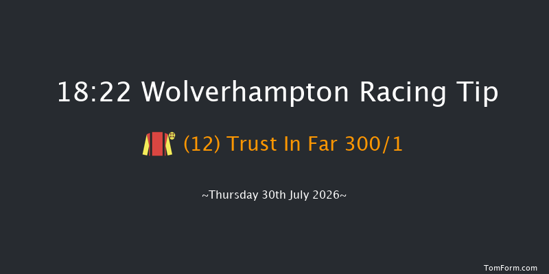 Wolverhampton 18-22 (Class 5) 6f Tue 21st Jul 2026