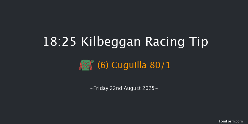 Kilbeggan 18-25 25f Sat 9th Aug 2025