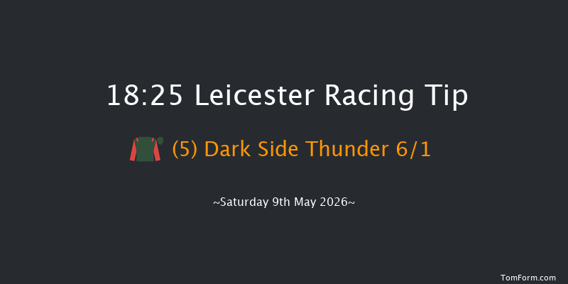 Leicester 18-25 (Class 5) 6f Sat 25th Apr 2026
