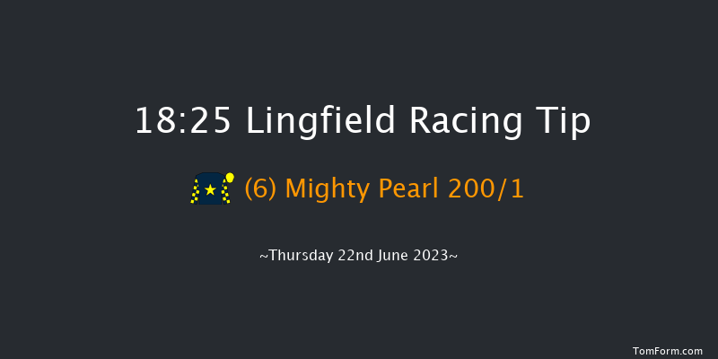Lingfield 18:25 Stakes (Class 5) 6f Mon 19th Jun 2023